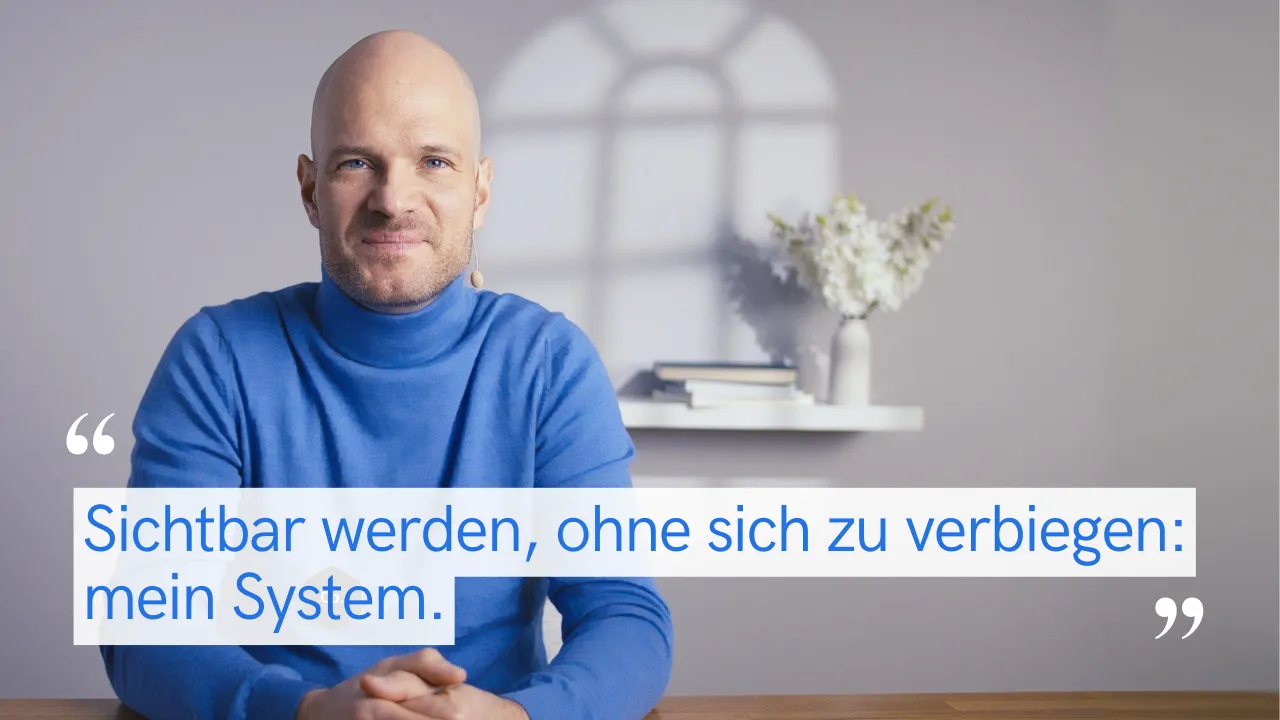 Sichtbar werden, ohne sich zu verbiegen: mein System.